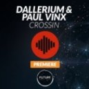Dallerium & Paul Vinx - Crossin