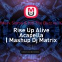 Mark Sixma & Kill The Buzz vs. Krewella - Rise Up Alive Acapella (Dj Matrix Mashup) (Mashup)