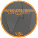 Bamboo Soldier - No Holding Back