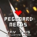 Pegboard Nerds - Try This