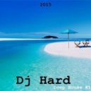 Dj Hard - Summer Deep Mix #1 [May 2015]