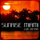 Luis Beyra - Sunrise Miami