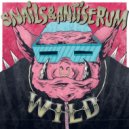 Snails & Antiserum - Wild (SAMPLR Edit)