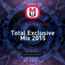 ilLegal Content - Total Exclusive Mix 2015