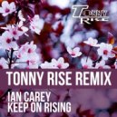 Ian Carey - Keep On Rising (Tonny Rise Remix)