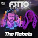 F3TTO - The Rebels Ft. Charlotte Alia (Original mix)
