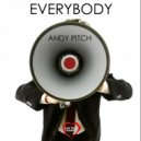 Andy Pitch - Everybody