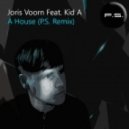 Joris Voorn Feat. Kid A - A House