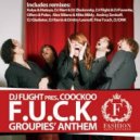 Dj Flight Pres. Coockoo - Groupies' Anthem