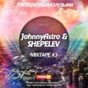 Johnny Astro, Shepelev - MixTape #3