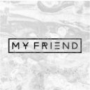 My Friend - Translucency