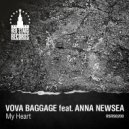 Vova Baggage feat. Anna NewSea - My Heart
