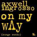 Axwell Λ Ingrosso - On My Way