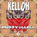 KELLOH - Pu$$y Mafia