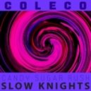 Slow Knights - Candy Sugar Rush (ColeCo Remix)