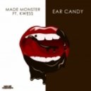 Made Monster Ft. Kwess - Ear Candy