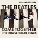 Beatles - Come Together (Rhythm Scholar Remix)