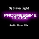 Dj Slava Light - Progressive Radio Show mix ()