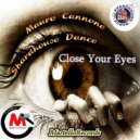 Mauro Cannone & Shardhouse Dance - Close Your Eyes