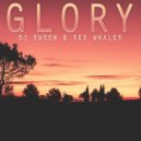 DJ Swoon & Sex Whales - Glory (Original mix)
