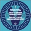 Friction & Dimension - Kinetic (Foxter Remix)