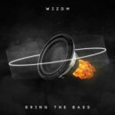 WIZDM - Bring The Bass