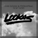 Ivan Gough & Feenixpawl - In My Mind (Lookas Edit)