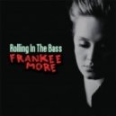 Frankee More - Rolling In The Bass