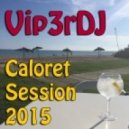 Vip3rDJ - Caloret Session 2015