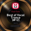 Vlad Gate - Best of Vocal Trance (#12)