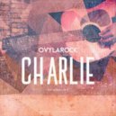 Ovylarock - Charlie (7even (GR) Remix)