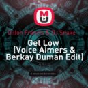 Dillon Francis & DJ Snake - Get Low (Voice Aimers & Berkay Duman Edit)