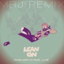 Major Lazer X DJ Snake (feat. MØ) - Lean On