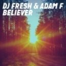 DJ Fresh & Adam F - Believer
