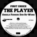 First Choice - The Player (Angelo Ferreri Dub Re-Work)