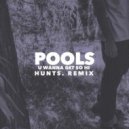 Pools - U Wanna Get So Hi