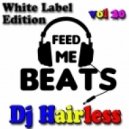 Dj Hairless - Feed Me Beat\'s vol 20 ()