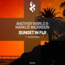 Another World & Markus Wilkinson - Sunset In Fiji (Original Mix)
