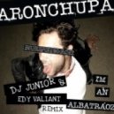 AronChupa - I'm an Albatraoz (Dj Junior & Edy Valiant Remix)
