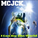 MCJCK - I Can See The World