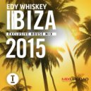 Edy Whiskey - Toolroom Ibiza 2015 (Exclusive House Mix)