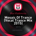 Max Vladimirov - Mosaic Of Trance