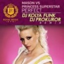 Mason vs Princess Superstar - Perfect (DJ Kolya Funk & DJ Prokuror Remix) (DJ Kolya Funk & DJ Prokuror Remix)