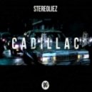 STEREOLIEZ - Cadillac (Original Mix)
