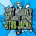 Dirt Monkey & Nathaniel Knows - STR8 JACKN (Original Mix)