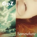 GoZ - Somewhere