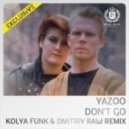 Yazoo - Don't Go (DJ Kolya Funk & DJ Dmitriy Raw Remix)