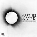 Martinez (spain) - Ayer 40 (Original mix)