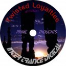 Twisted Loyalties - Prime Thoughts