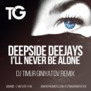 Deepside DeeJays - I'll never be alone